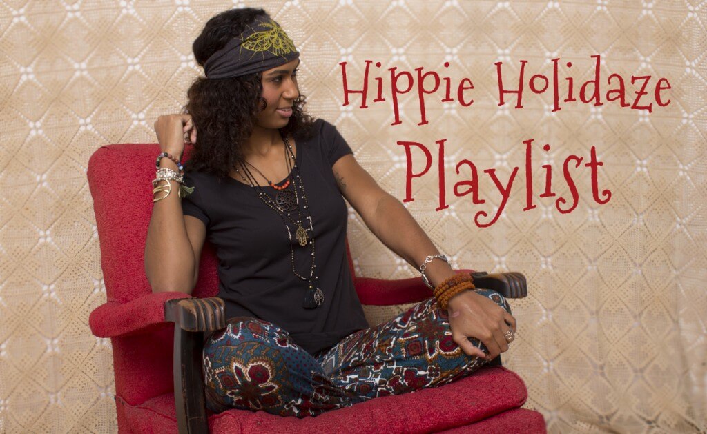 hippie holidaze playlist - Soul Flower Blog 