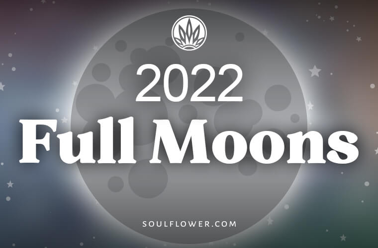 all 2022 full moons - 2022 Full Moon Calendar - Full Moon Wisdom