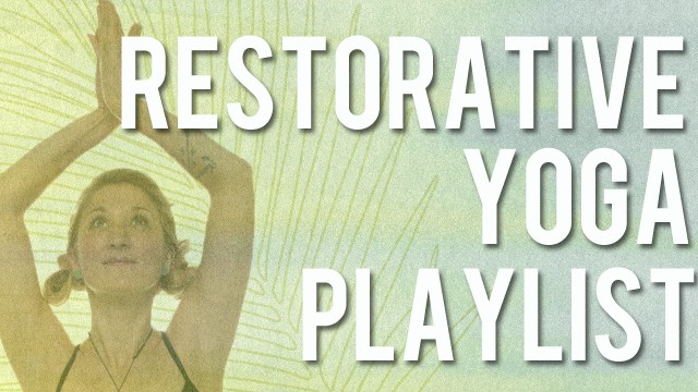 restorative yoga playlist title graphic 640x360 - Restorative Yoga Playlist