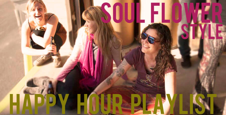 Three women sit and smile together indoors near sunlight. Bold text reads: Soul Flower Style. Enjoy the moment with a Happy Hour Playlist. Soul Flower Blog: Hippie Style & Kind Living