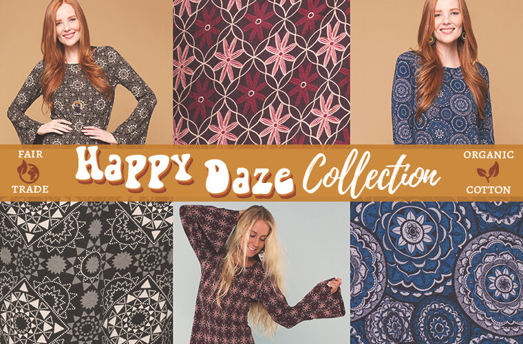 Happy Daze - New, Organic & Fair Trade!