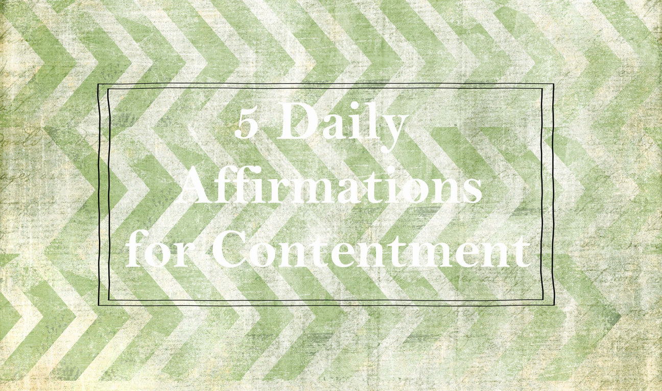 Text on a green and white patterned, earthy background reads: 5 Daily Affirmations for Contentment. Soul Flower Blog: Hippie Style & Kind Living