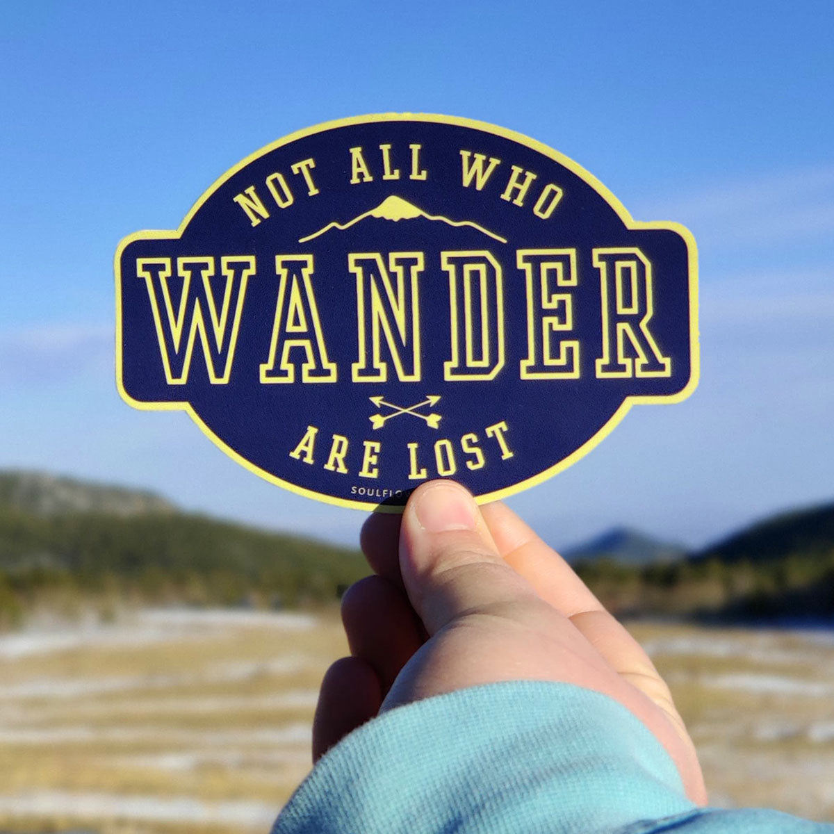 Not all who wander are lost.
