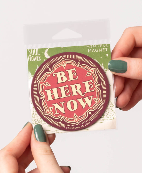Be Here Now Magnet - Be Here Now Magnet | Yoga Inspired Magnets | Soul Flower