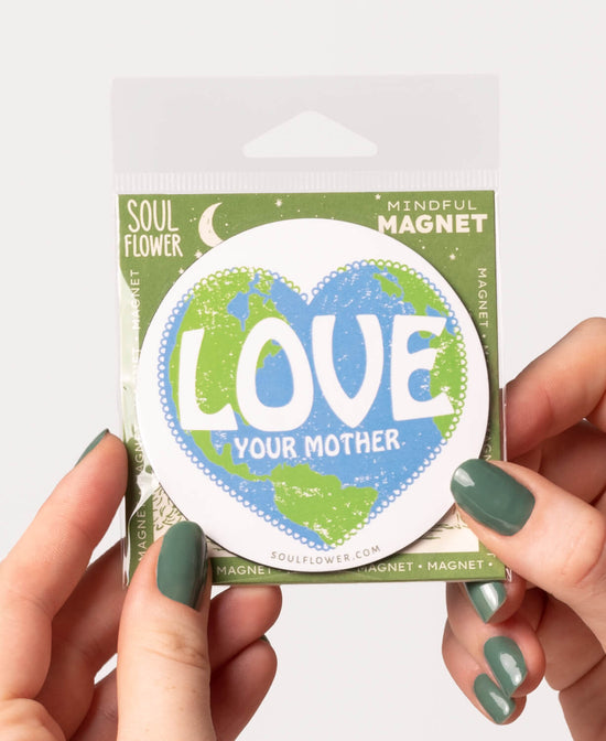Love Your Mother Magnet - Love Your Mother Magnet | Cool Fridge Magnets | Soul Flower