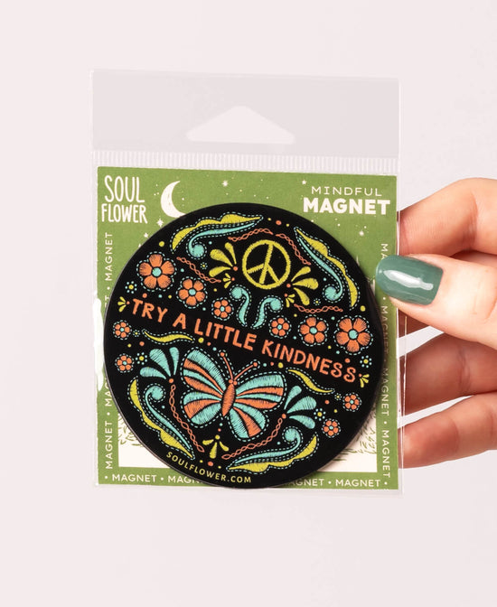 Try a Little Kindness Magnet - Kindness Magnet | Hippie Magnet | Soul Flower