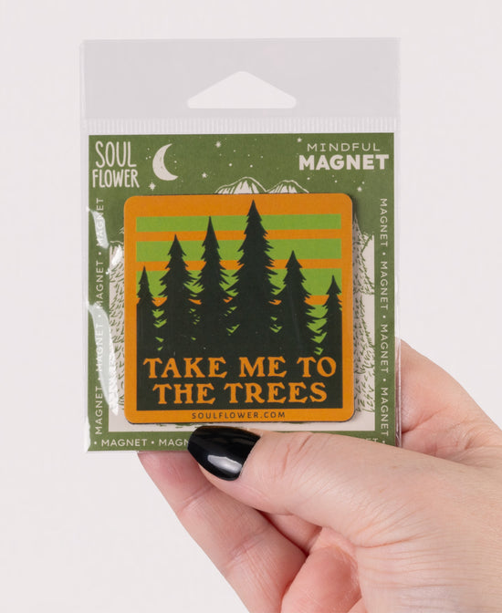 Take Me To The Trees Magnet - Trees Magnet | Cool Fridge Magnets | Soul Flower