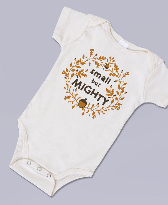 Small But Mighty Organic Baby Bodysuit - Acorn Onesie | Small But Mighty Onesie | Soul Flower