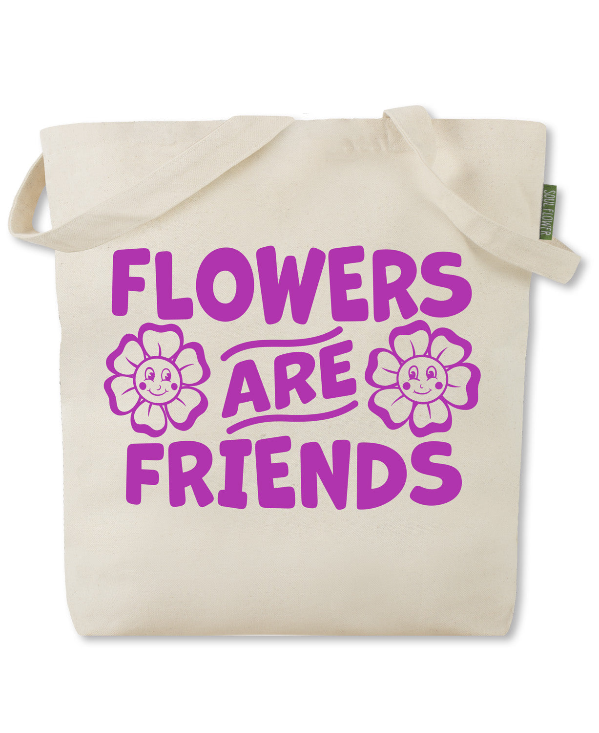 Flowers Are Friends Eco Tote Bag