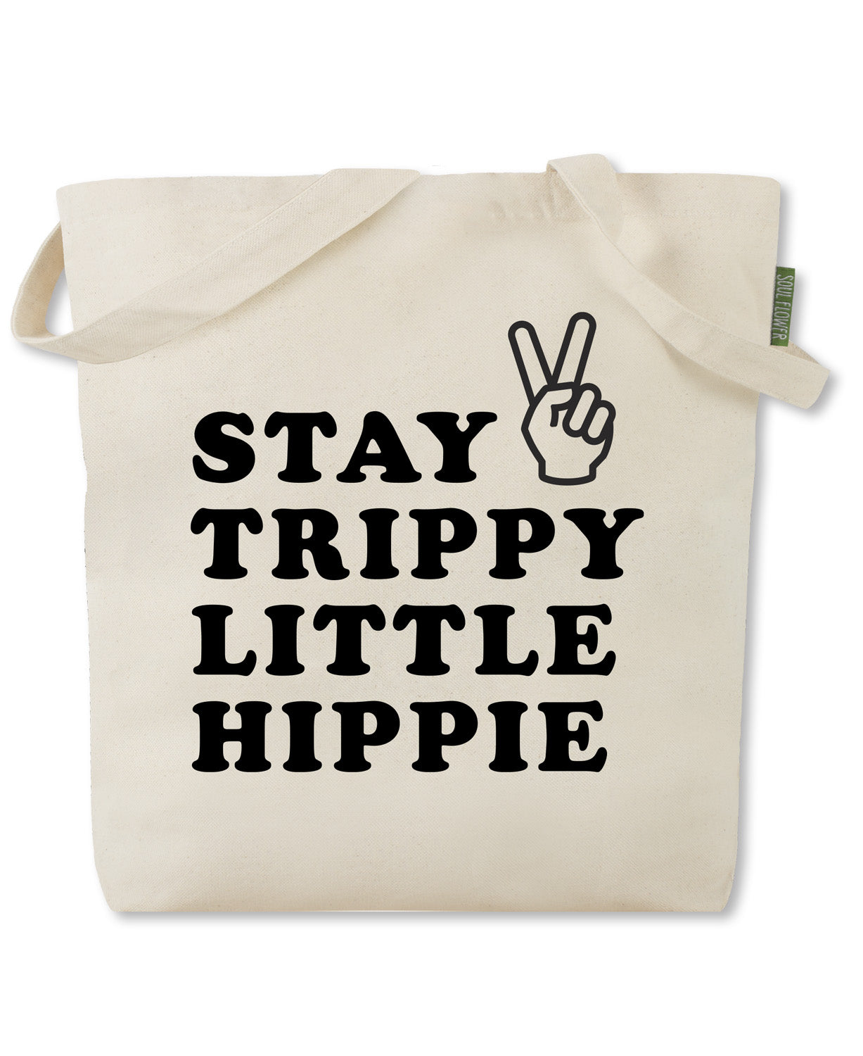 Stay Trippy Little Hippie Tote Bag