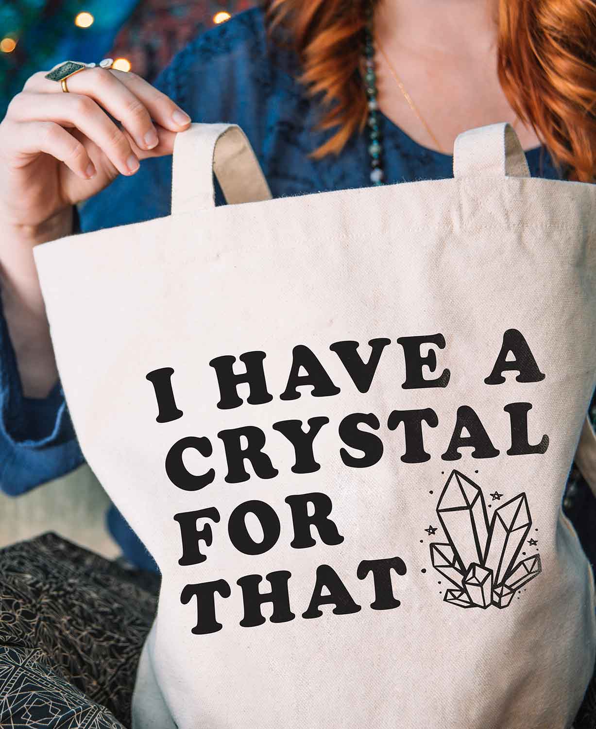 I Have A Crystal For That Tote Bag