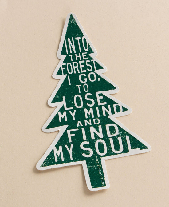 Into the Forest Sticker - Into the Forest I Go Sticker | Pine Tree Decal | Soul Flower
