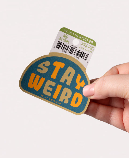 Stay Weird Sticker - Weird Sticker | Hippie Stickers | Soul Flower