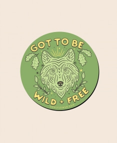 Got to Be Wild and Free Magnet