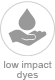 Low Impact Dyes Low Impact Dyes