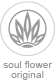 Soul Flower Original